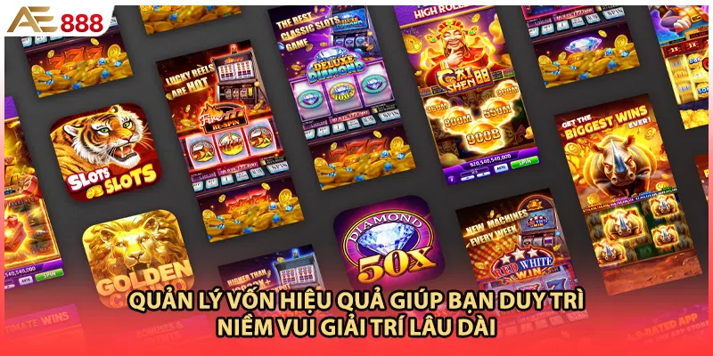 Quản lý vốn hiệu quả giúp bạn duy trì niềm vui giải trí lâu dài