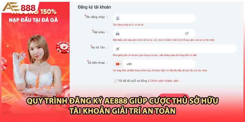 Quy trình đăng ký AE888 giúp cược thủ sở hữu tài khoản giải trí an toàn