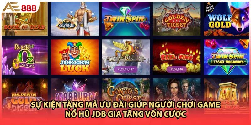 Sự kiện tặng mã ưu đãi giúp người chơi game nổ hũ JDB gia tăng vốn cược